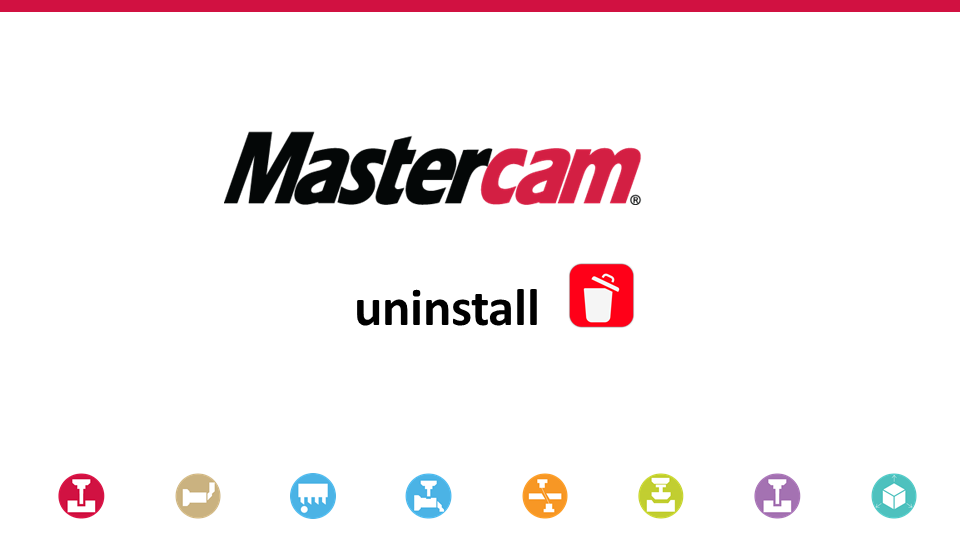 Hướng dẫn gỡ phần mềm Mastercam mọi phiên bản